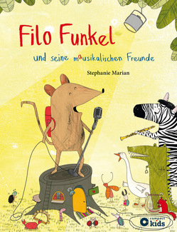 Filo Funkel und seine mausikalischen Freunde von Marian,  Stephania, Marian,  Stephanie