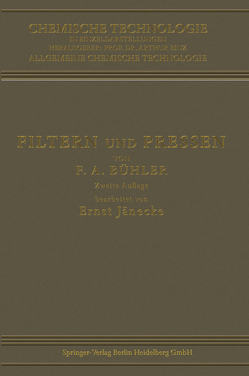 Filtern und Pressen zum Trennen von Flüssigkeiten und Festen Stoffen von Bühler,  Friedrich Adolf