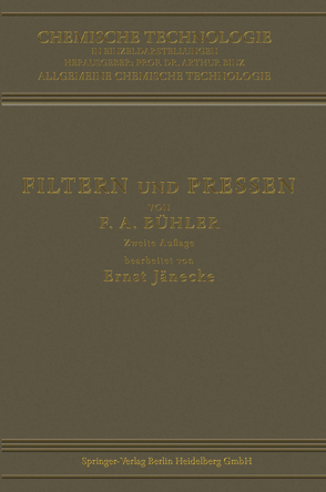 Filtern und Pressen zum Trennen von Flüssigkeiten und Festen Stoffen von Bühler,  Friedrich Adolf