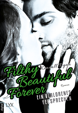 Filthy Beautiful Forever – Ein verlorenes Versprechen von Bellem,  Nina, Ryan,  Kendall