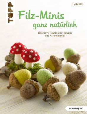 Filz-Minis ganz natürlich von Klös,  Lydia