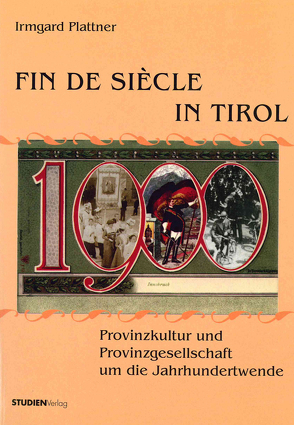 Fin de siècle in Tirol von Plattner,  Irmgard