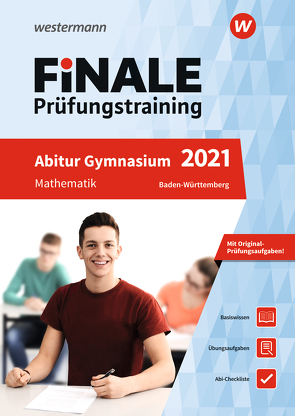 FiNALE Prüfungstraining / FiNALE Prüfungstraining Abitur Baden-Württemberg von Gerber,  Klaus, Morath,  Hanns Jürgen, Strick,  Heinz Klaus