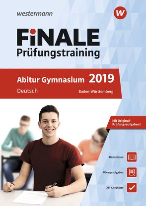 FiNALE Prüfungstraining / FiNALE Prüfungstraining Abitur Baden-Württemberg von Altmann,  Gerhard, Becker,  Juliane, Mueller,  Angela, Steinwachs,  Susanne