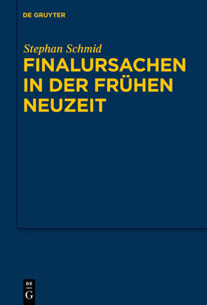 Finalursachen in der frühen Neuzeit von Schmid,  Stephan