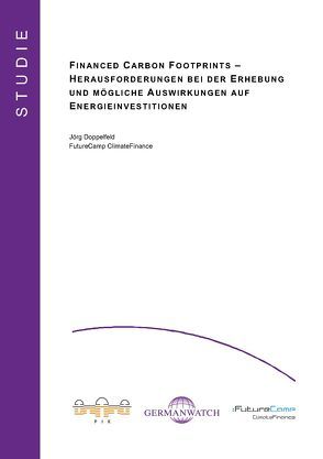 Financed Carbon Footprints-Herausforderungen bei der erhebung und mögliche Auswirkungen auf Energieinvestitionen von Doppelfeld,  Jörg