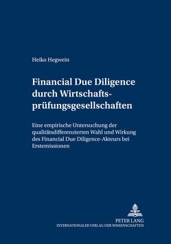 Financial Due Diligence durch Wirtschaftsprüfungsgesellschaften von Hegwein,  Heiko