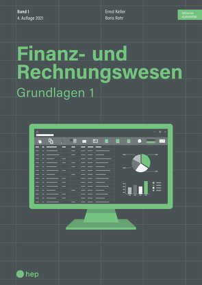 Finanz- und Rechnungswesen – Grundlagen 1 von Keller,  Ernst, Rohr,  Boris