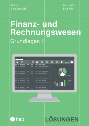 Finanz- und Rechnungswesen – Grundlagen 1 (Print inkl. eLehrmittel) von Keller,  Ernst, Rohr,  Boris