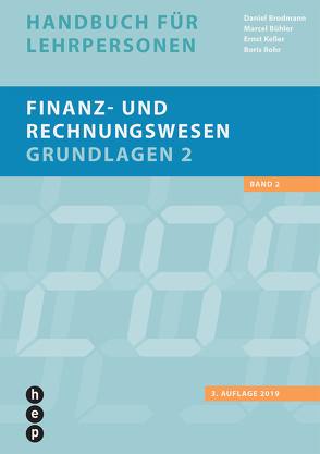 Finanz- und Rechnungswesen – Grundlagen 2 von Brodmann,  Daniel, Bühler,  Marcel, Keller,  Ernst, Rohr,  Boris