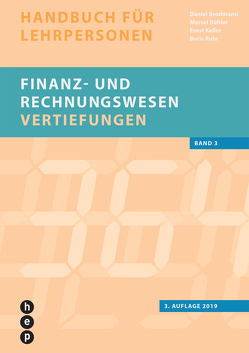 Finanz- und Rechnungswesen – Vertiefungen von Brodmann,  Daniel, Bühler,  Marcel, Keller,  Ernst, Rohr,  Boris