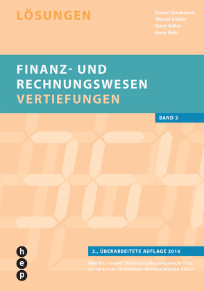 Finanz- und Rechnungswesen – Vertiefungen von Brodmann,  Daniel, Bühler,  Marcel, Keller,  Ernst, Rohr,  Boris