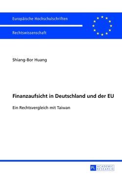 Finanzaufsicht in Deutschland und der EU von Huang,  Shiang-Bor