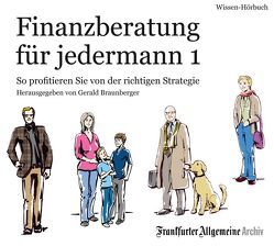 Finanzberatung für jedermann 1 von Braunberger,  Gerald, Egerton,  Sofia, Frankfurter Allgemeine Archiv, Kästle,  Markus, Pessler,  Olaf