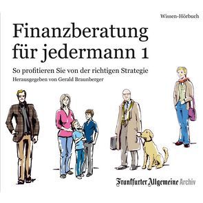 Finanzberatung für jedermann 1 von Braunberger,  Gerald, Egerton,  Sofia, Frankfurter Allgemeine Archiv, Kästle,  Markus, Pessler,  Olaf