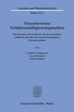 Finanzbewusste Verhältnismäßigkeitsdogmatiken. von Kempny,  Simon, Pentschew,  Lucas, Reifegerste,  E. Malte N.