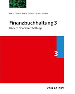 Finanzbuchhaltung 3 – Höhere Finanzbuchhaltung, Bundle von Carlen,  Franz, Gianini,  Franz, Riniker,  Anton