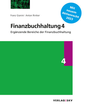 Finanzbuchhaltung 4 – Ergänzende Bereiche der Finanzbuchhaltung, Bundle von Gianini,  Franz, Riniker,  Anton