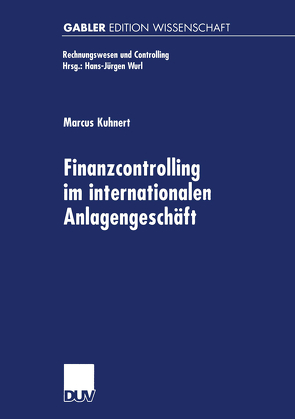 Finanzcontrolling im internationalen Anlagengeschäft von Kuhnert,  Marcus