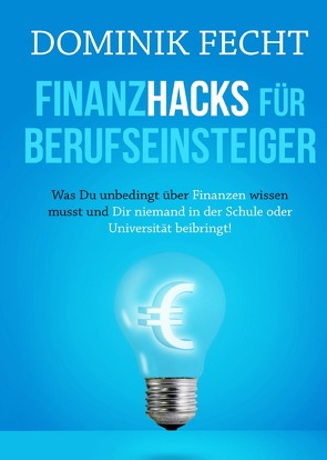 Finanzhacks für Berufseinsteiger von Fecht,  Dominik