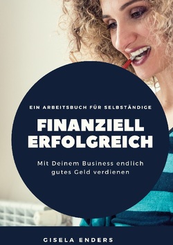 Finanziell erfolgreich von Enders,  Gisela