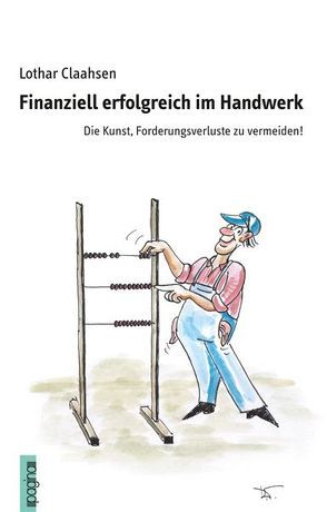 Finanziell erfolgreich im Handwerk von Claahsen,  Lothar, Willemsen,  Dirk