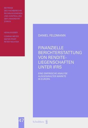 Finanzielle Berichterstattung von Renditeliegenschaften unter IFRS von Feldmann ,  Daniel