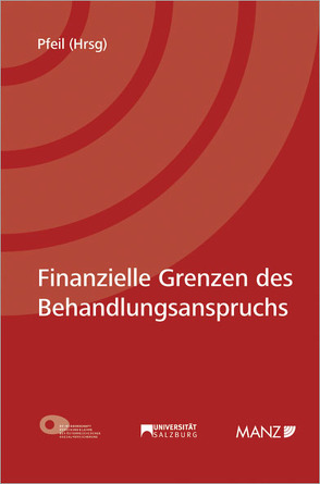 Finanzielle Grenzen des Behandlungsanspruchs von Pfeil,  Walter J.