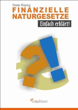 Finanzielle Naturgesetze – Einfach erklärt! von Rüping,  Dieter