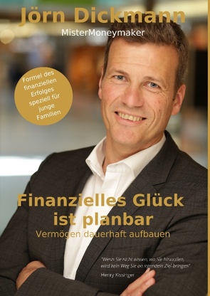 Finanzielles Glück ist planbar von Dickmann,  Jörn