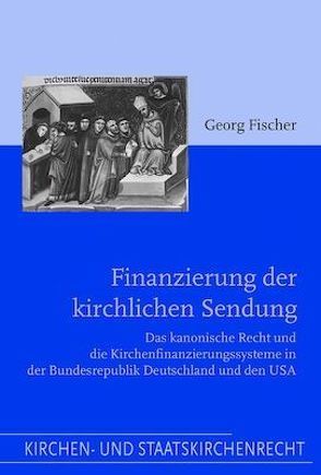 Finanzierung der kirchlichen Sendung von Fischer,  Georg