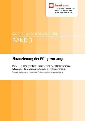 Finanzierung der Pflegevorsorge von Bundesministerium für Arbeit,  Soziales und Konsumentenschutz, Bundesministerium für Arbeit,  Soziales und Konsumentenschutz BMASK