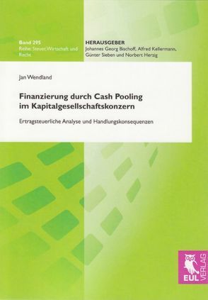 Finanzierung durch Cash Pooling im Kapitalgesellschaftskonzern von Wendland,  Jan