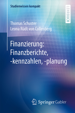 Finanzierung: Finanzberichte, -kennzahlen, -planung von Rüdt von Collenberg,  Leona, Schuster,  Thomas