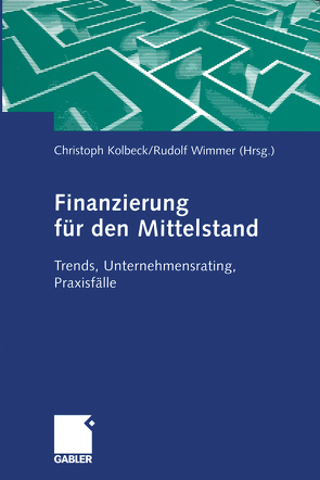 Finanzierung für den Mittelstand von Kolbeck,  Christoph, Wimmer,  Rudolph