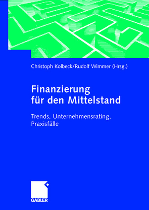 Finanzierung für den Mittelstand von Kolbeck,  Christoph, Wimmer,  Rudolph