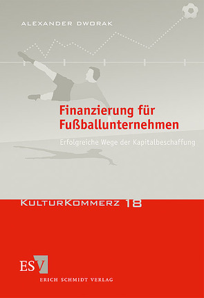 Finanzierung für Fußballunternehmen von Dworak,  Alexander