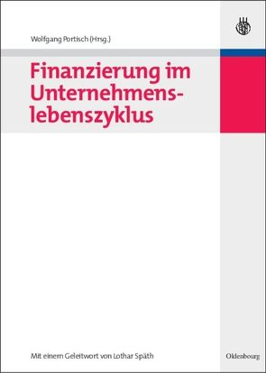 Finanzierung im Unternehmenslebenszyklus von Portisch,  Wolfgang