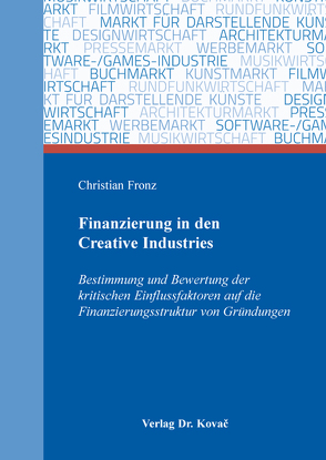 Finanzierung in den Creative Industries von Fronz,  Christian