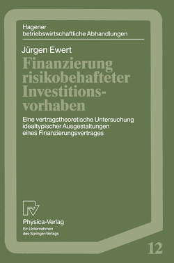 Finanzierung risikobehafteter Investitionsvorhaben von Ewert,  Jürgen