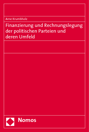 Finanzierung und Rechnungslegung der politischen Parteien und deren Umfeld von Krumbholz,  Arne