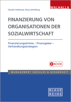 Finanzierung von Organisationen der Sozialwirtschaft von Holtkamp,  Claudia, Schellberg,  Klaus-Ulrich