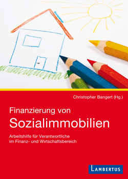 Finanzierung von Sozialimmobilien von Bangert,  Christopher