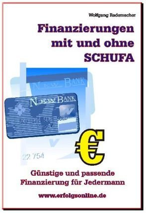 Finanzierungen mit und ohne SCHUFA von Rademacher,  Wolfgang