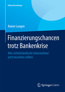 Finanzierungschancen trotz Bankenkrise von Everling,  Oliver, Langen,  Rainer