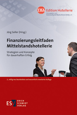 Finanzierungsleitfaden Mittelstandshotellerie von Barth,  Uwe, Hasse,  Dieter, Soller,  Jörg, Wudtke,  Ralf