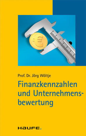 Finanzkennzahlen und Unternehmensbewertung von Wöltje,  Jörg