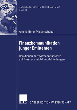 Finanzkommunikation junger Emittenten von Beier-Middelschulte,  Amelie