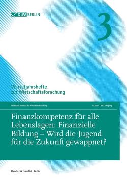 Finanzkompetenz für alle Lebenslagen: Finanzielle Bildung – Wird die Jugend für die Zukunft gewappnet? von Deutsches Institut für Wirtschaftsforschung