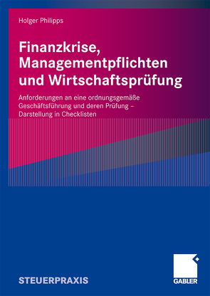 Finanzkrise, Managementpflichten und Wirtschaftsprüfung von Philipps,  Holger